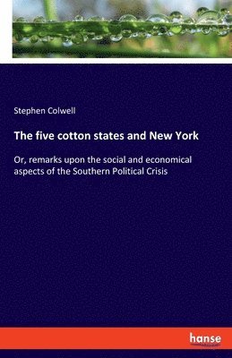Stephen Colwell - five cotton states and New York, Häftad