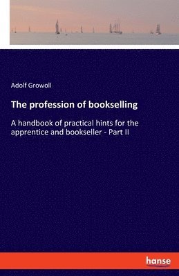 Adolf Growoll - profession of bookselling, Häftad. Tillgänglighet: Lägg i varukorg