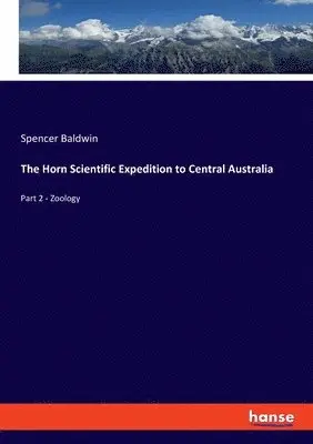 Spencer Baldwin - Horn Scientific Expedition to Central Australia, Häftad. Tillgänglighet: Lägg i varukorg