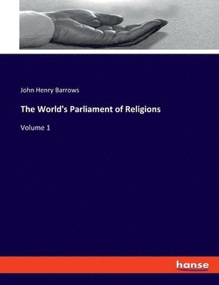 John Henry Barrows - World's Parliament of Religions, Häftad. Tillgänglighet: Lägg i varukorg