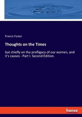 Francis Foster - Thoughts on the Times, Häftad. Tillgänglighet: Lägg i varukorg