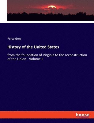 Percy Greg - History of the United States, Häftad