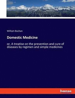 William Buchan - Domestic Medicine, Häftad