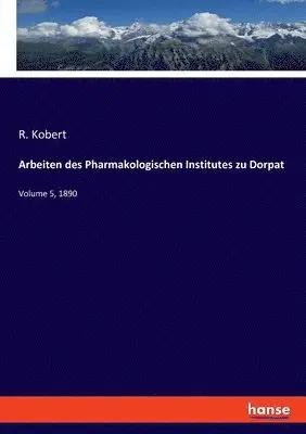 R Kobert - Arbeiten des Pharmakologischen Institutes zu Dorpat, Häftad. Tillgänglighet: Lägg i varukorg