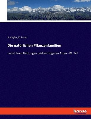 A Engler, K Prantl - natürlichen Pflanzenfamilien, Häftad