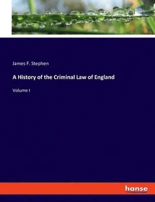 James F Stephen - History of the Criminal Law of England, Häftad. Tillgänglighet: Lägg i varukorg