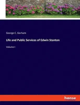 George C Gorham - Life and Public Services of Edwin Stanton, Häftad. Tillgänglighet: Lägg i varukorg