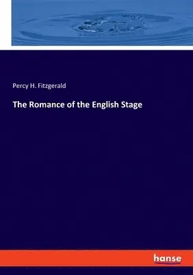 Percy H Fitzgerald - Romance of the English Stage, Häftad. Tillgänglighet: Lägg i varukorg