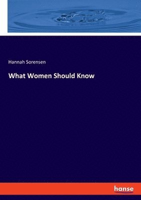 Hannah Sorensen - What Women Should Know, Häftad. Tillgänglighet: Lägg i varukorg