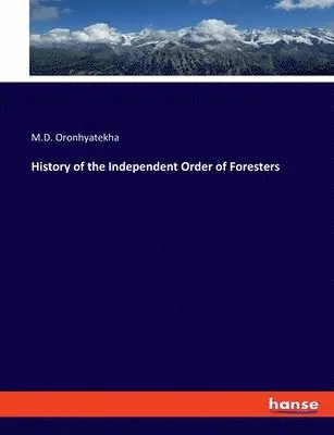 Oronhyatekha - History of the Independent Order of Foresters, Häftad. Tillgänglighet: Lägg i varukorg