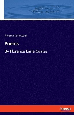 Florence Earle Coates - Poems, Häftad