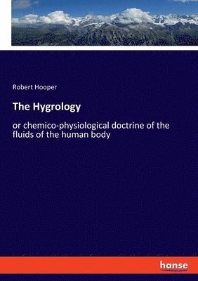Robert Hooper - Hygrology, Häftad. Tillgänglighet: Lägg i varukorg