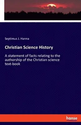 Septimus J Hanna - Christian Science History, Häftad. Tillgänglighet: Lägg i varukorg