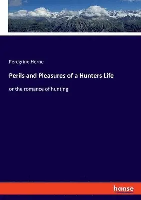 Peregrine Herne - Perils and Pleasures of a Hunters Life, Häftad. Tillgänglighet: Lägg i varukorg