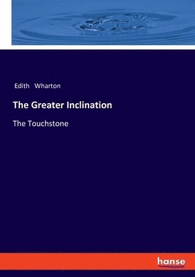 Edith Wharton - Greater Inclination, Häftad