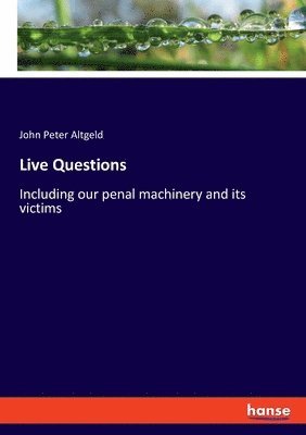 John Peter Altgeld - Live Questions, Häftad. Tillgänglighet: Lägg i varukorg