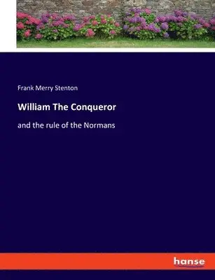 Frank Merry Stenton - William The Conqueror, Häftad. Tillgänglighet: Lägg i varukorg