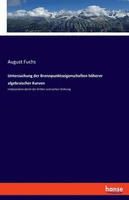 August Fuchs - Untersuchung der Brennpunktseigenschaften höherer algebraischer Kurven, Häftad. Tillgänglighet: Lägg i varukorg