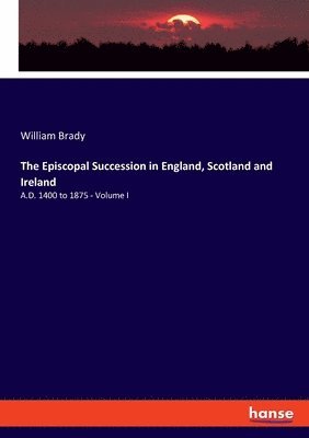 William Brady - Episcopal Succession in England, Scotland and Ireland, Häftad