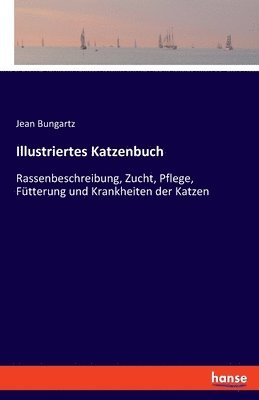 Jean Bungartz - Illustriertes Katzenbuch, Häftad. Tillgänglighet: Lägg i varukorg