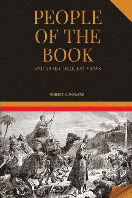 Robert K Powers - People of the Book and Arab Conquest Views, Häftad