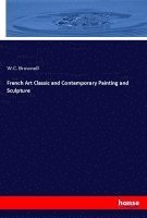 W. C. Brownell - French Art Classic and Contemporary Painting and Sculpture, Häftad