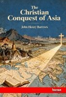 John Henry Barrows - Christian Conquest of Asia, Häftad. Tillgänglighet: Lägg i varukorg