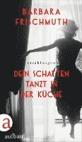 Dein Schatten tanzt in der Kche