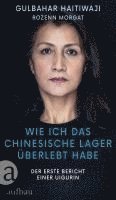 Gulbahar Haitiwaji, Rozenn Morgat - Wie ich das chinesische Lager überlebt habe, Inbunden