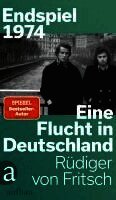 Rüdiger von Fritsch - Endspiel 1974 - Eine Flucht in Deutschland, Inbunden