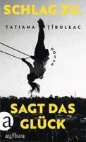 Tatiana ¿Îbuleac - Schlag zu, sagt das Glück, Inbunden
