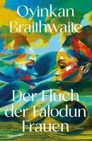 Oyinkan Braithwaite - Der Fluch der Falodun Frauen, Inbunden