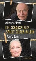 Regina Beyer, Volkmar Kleinert - Ein Schauspieler spielt selten allein, Inbunden