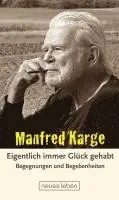 Manfred Karge - Eigentlich immer Glück gehabt, Inbunden. Tillgänglighet: Lägg i varukorg