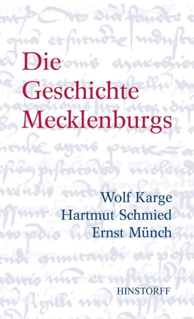 Hartmut Schmied, Ernst Munch, Wolf Karge - Die Geschichte Mecklenburgs, E-bok