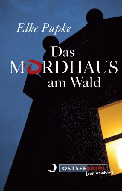 Elke Pupke - Das Mordhaus am Wald, E-bok