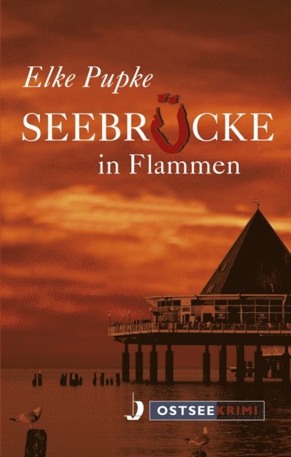 Elke Pupke - Seebrücke in Flammen, E-bok