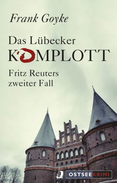 Frank Goyke - Das Lübecker Komplott, E-bok