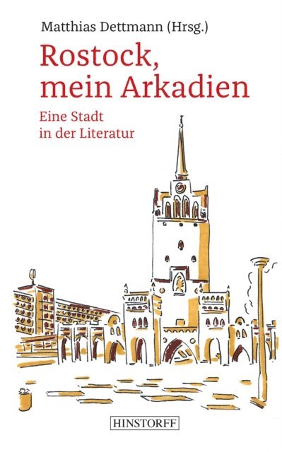 Matthias Dettmann - Rostock, mein Arkadien, E-bok