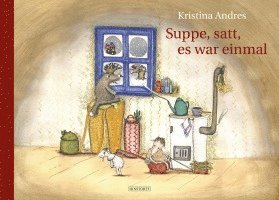 Kristina Andres - Suppe, satt, es war einmal, Inbunden