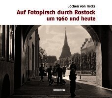 Jochen von Fircks - Auf Fotopirsch durch Rostock, Inbunden. Tillgänglighet: Lägg i varukorg