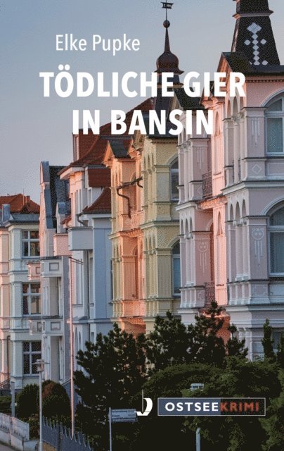 Elke Pupke - Tödliche Gier in Bansin, E-bok