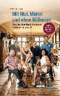 Mit Mut, M�rtel und ohne Millionen
