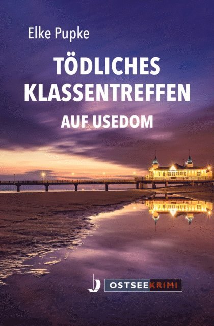 Elke Pupke - Tödliches Klassentreffen auf Usedom, E-bok