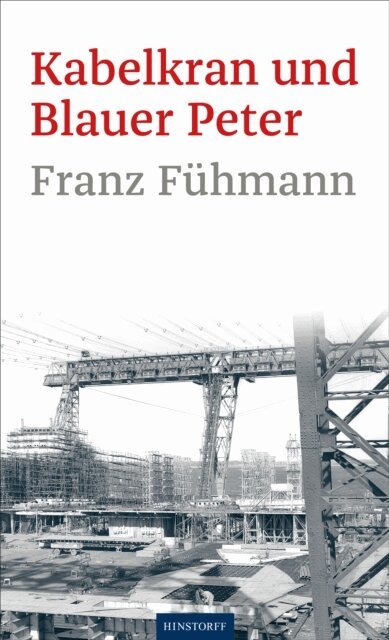 Franz Fuhmann - Kabelkran und Blauer Peter, E-bok