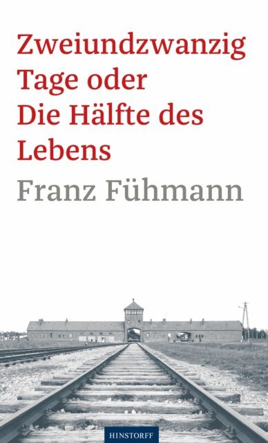 Franz Fuhmann - Zweiundzwanzig Tage oder Die Hälfte des Lebens, E-bok