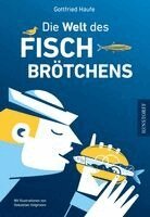 Gottfried Haufe - Die Welt des Fischbrötchens, Häftad
