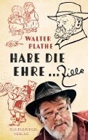 Walther Plathe - Habe die Ehre ... Zille, Inbunden
