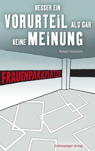 Robert Niemann - Besser ein Vorurteil als gar keine Meinung, E-bok