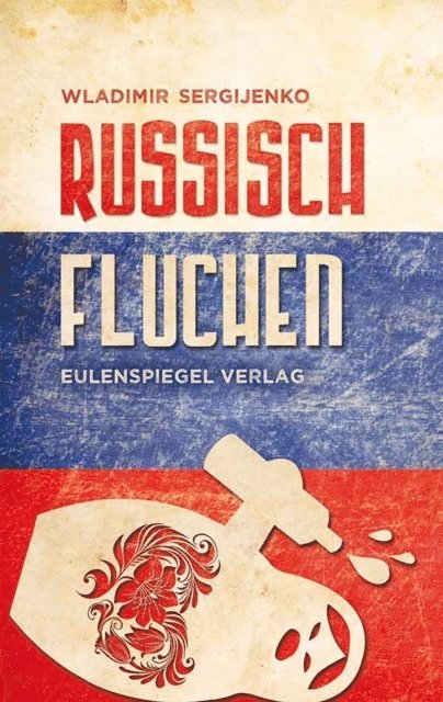 Wladimir Sergijenko - Russisch fluchen, E-bok